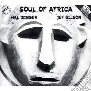 Hal Singer / Jef Gilson - Soul Of Africa cd musicale di SINGER, HAL & GILSON