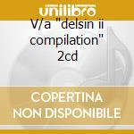 V/a 'delsin ii compilation' 2cd cd