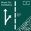 (LP Vinile) Musik For Autobahns - Music For Autobahns Vol. 2 (2 Lp) cd