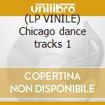 (LP VINILE) Chicago dance tracks 1 cd