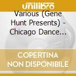 Various (Gene Hunt Presents) - Chicago Dance Tracks cd musicale di Artisti Vari