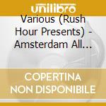 Various (Rush Hour Presents) - Amsterdam All Stars cd