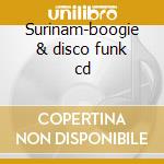 Surinam-boogie & disco funk cd cd