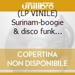 (LP VINILE) Surinam-boogie & disco funk dlp cd