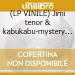 (LP VINILE) Jimi tenor & kabukabu-mystery of lp cd