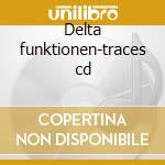 Delta funktionen-traces cd cd
