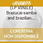 (LP VINILE) Brazucai-samba and brazilian 66-78 lp cd