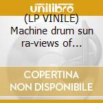 (LP VINILE) Machine drum sun ra-views of saturn 12