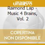 Raimond Lap - Music 4 Brains, Vol. 2 cd