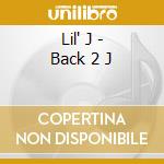Lil' J - Back 2 J cd musicale di LIL'J