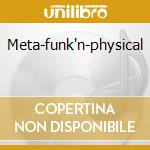 Meta-funk'n-physical cd