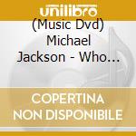 (Music Dvd) Michael Jackson - Who Killed The King Of Pop? cd musicale