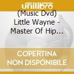 (Music Dvd) Little Wayne - Master Of Hip Hop cd