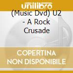 (Music Dvd) U2 - A Rock Crusade cd
