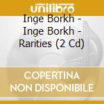 Inge Borkh - Inge Borkh - Rarities (2 Cd) cd