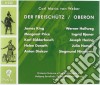 Carl Maria Von Weber - Weber - Der Freischutz, Oberon (3 Cd) cd