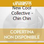 New Cool Collective - Chin Chin cd