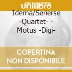 Idema/Serierse -Quartet- - Motus -Digi- cd