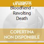 Bloodfiend - Revolting Death cd musicale di Bloodfiend