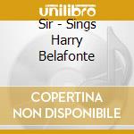 Sir - Sings Harry Belafonte cd