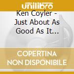 Ken Coyler - Just About As Good As It (2 Cd) cd musicale di Ken Coyler