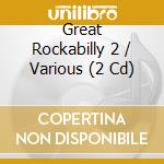 Great Rockabilly 2 / Various (2 Cd) cd musicale