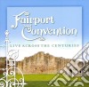 Fairport Convention - Live Across The Centuries (2 Cd) cd