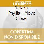 Nelson, Phyllis - Move Closer cd