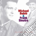 Michael Buble' & Frank Sinatra - The Kings Of Swing