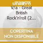 V/a - Great British Rock'n'roll (2 Cd) cd musicale di V/a