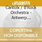 Cantolx / B'Rock Orchestra - Antwerp Requiem Ca. 1650 cd