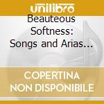 Beauteous Softness: Songs and Arias For Counter-Tenor by Blow, Purcell, Humfrey and Webb cd