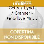 Getty / Lynch / Granner - Goodbye Mr. Chips (2 Cd) cd