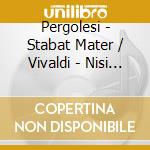 Pergolesi - Stabat Mater / Vivaldi - Nisi Dominus cd