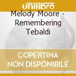 Melody Moore - Remembering Tebaldi cd
