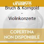 Bruch & Korngold - Violinkonzerte cd