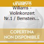 Williams - Violinkonzert Nr.1 / Bernstein - Serenade cd