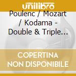 Poulenc / Mozart / Kodama - Double & Triple Concertos cd