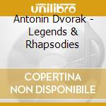 Antonin Dvorak - Legends & Rhapsodies cd