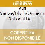 Van Wauwe/Bloch/Orchestre National De Lille - Belle Epoque cd