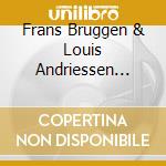 Frans Bruggen & Louis Andriessen Tales Of Song And Sadness cd