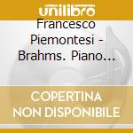 Francesco Piemontesi - Brahms. Piano Concerto No. 1 cd