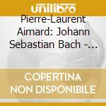 Pierre-Laurent Aimard: Johann Sebastian Bach - Well-Tempered Clavier Book 2 cd