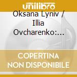 Oksana Lyniv / Illia Ovcharenko: Sergei Bortkiewicz / Sergei Prokofiev / Maurice Ravel - Manu Sinistra. Concerto For The Left Hand cd