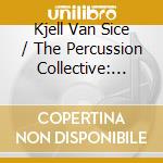 Kjell Van Sice / The Percussion Collective: Garth Neustadter - Seaborne cd