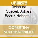 Reinhard Goebel: Johann Beer / Hohann Friedrich Fasch / Christoph Graupner / Johann David Heinichen / Melchior Hoffmann - Music Before Bach cd