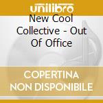 New Cool Collective - Out Of Office cd