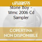 Stone Boy - Wmc 2006 Cd Sampler cd