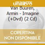 Van Buuren, Armin - Imagine (+Dvd) (2 Cd) cd