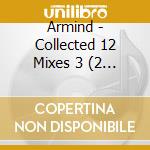 Armind - Collected 12 Mixes 3 (2 Cd) cd
